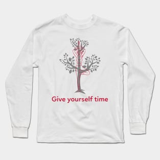 Give yourself time Long Sleeve T-Shirt